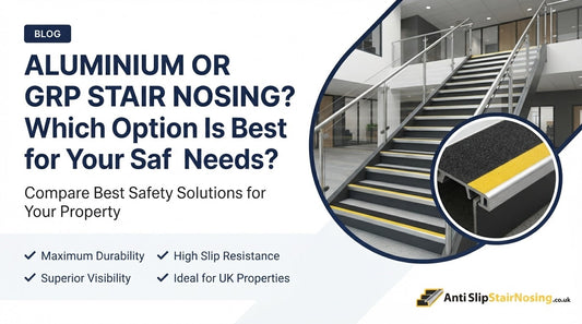 Aluminium vs GRP Stair Nosing: Which Option Is Best for Your Safety Needs?